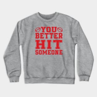 You Better Hit Someone Football Mom Dad Crewneck Sweatshirt